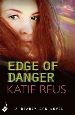 Katie Reus - Edge Of Danger: Deadly Ops 4 (A series of thrilling, edge-of-your-seat suspense), Häftad