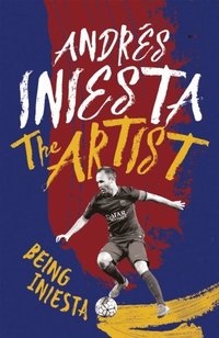 bokomslag The Artist: Being Iniesta