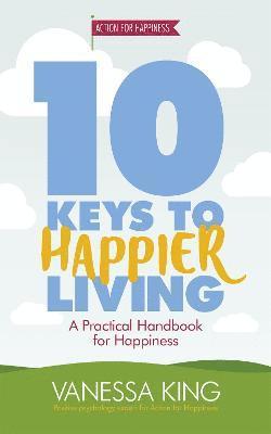Vanessa King - 10 Keys to Happier Living, Häftad