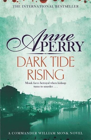 bokomslag Dark Tide Rising (William Monk Mystery, Book 24)