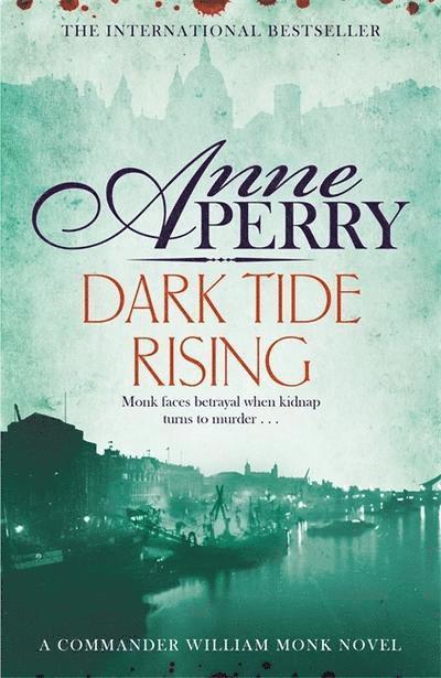 Dark Tide Rising (William Monk Mystery, Book 24) 1