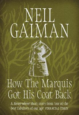Neil Gaiman - How the Marquis Got His Coat Back, Häftad