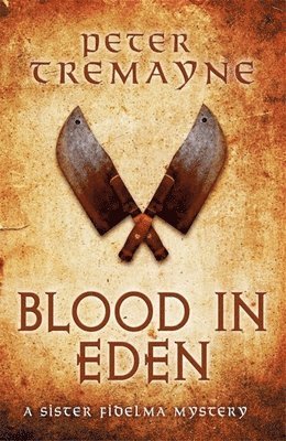 Peter Tremayne - Blood in Eden (Sister Fidelma Mysteries Book 30), Häftad