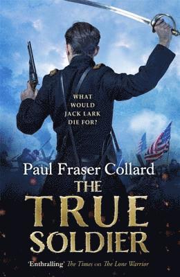 The True Soldier (Jack Lark, Book 6) 1