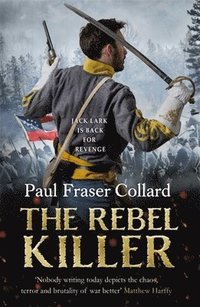 bokomslag The Rebel Killer (Jack Lark, Book 7)