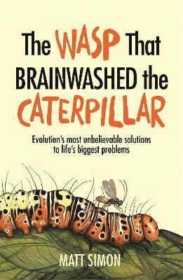bokomslag The Wasp That Brainwashed the Caterpillar
