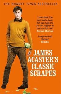 bokomslag James Acaster's Classic Scrapes - The Hilarious Sunday Times Bestseller