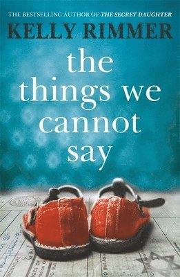 Kelly Rimmer - Things We Cannot Say, Häftad