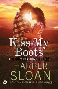 bokomslag Kiss My Boots: Coming Home Book 2