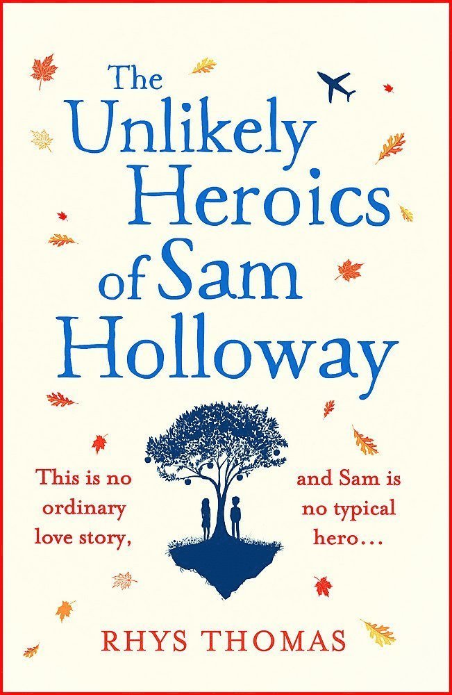 Rhys Thomas - Unlikely Heroics of Sam Holloway, Häftad