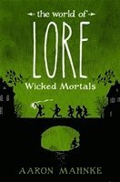 bokomslag The World of Lore, Volume 2: Wicked Mortals