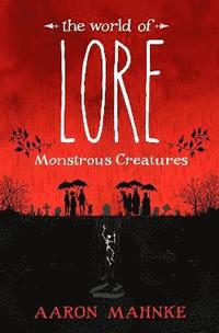 bokomslag The World of Lore, Volume 1: Monstrous Creatures