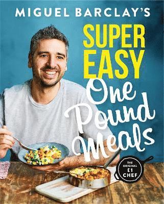 Miguel Barclay - Miguel Barclay's Super Easy One Pound Meals, Häftad