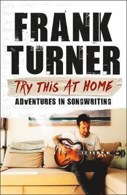 Try This At Home: Adventures in songwriting 1