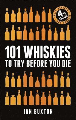 101 Whiskies to Try Before You Die (Revised and Updated) 1