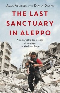 bokomslag The Last Sanctuary in Aleppo