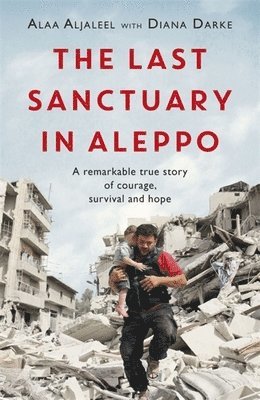 The Last Sanctuary in Aleppo 1