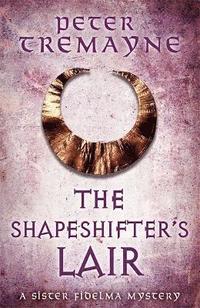 bokomslag The Shapeshifter's Lair (Sister Fidelma Mysteries Book 31)