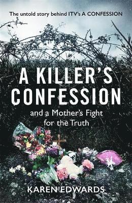 Karen Edwards - A Killer's Confession, Inbunden