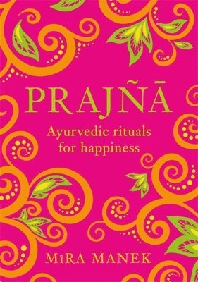bokomslag Prajna: Ayurvedic Rituals for Happiness