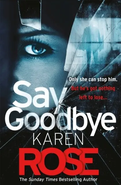 Karen Rose - Say Goodbye (The Sacramento Series Book 3), Pocket. Tillgänglighet: Lägg i varukorg