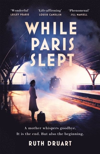 bokomslag While Paris Slept: A mother faces a heartbreaking choice in this bestselling story of love and courage in World War 2