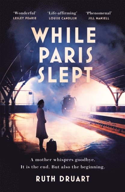 While Paris Slept: A mother faces a heartbreaking choice in this bestselling story of love and courage in World War 2 1