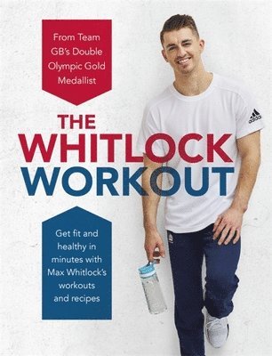 Max Whitlock - Whitlock Workout, Inbunden