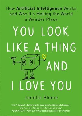 Janelle Shane - You Look Like a Thing and I Love You, Häftad