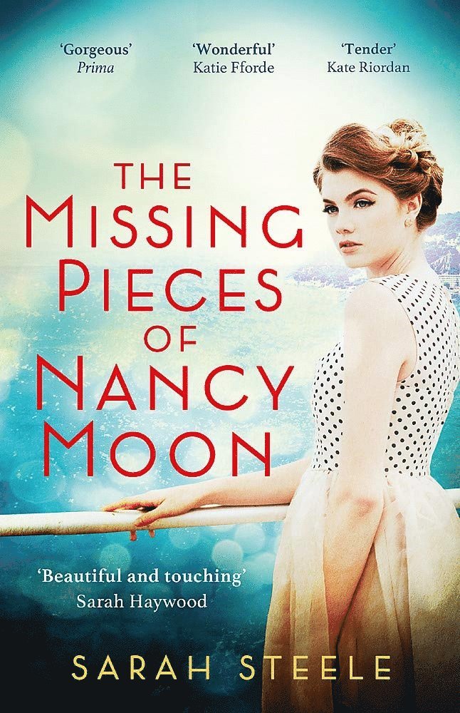 Sarah Steele - Missing Pieces of Nancy Moon: Escape to the Riviera with this irresistible and poignant page-turner, Häftad