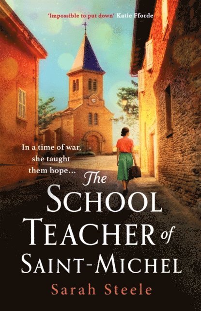 Schoolteacher of Saint-Michel: inspired by true acts of courage, heartwrenching WW2 historical fiction