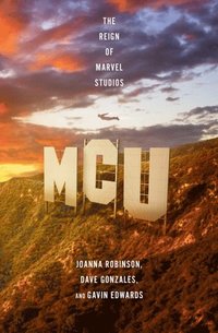 bokomslag MCU: The Rise of Marvel Studios
