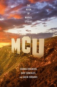 bokomslag MCU: The Reign of Marvel Studios