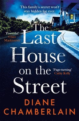 Diane Chamberlain - The Last House on the Street: A gripping, moving story of family secrets from the bestselling author, Häftad