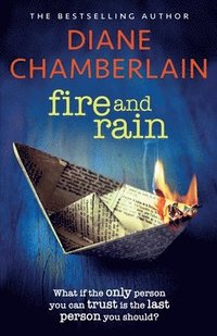 bokomslag Fire and Rain: A scorching, page-turning novel you won't be able to put down