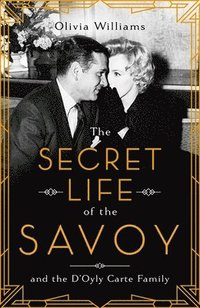 bokomslag The Secret Life of the Savoy