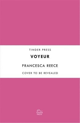 Francesca Reece - Voyeur, Inbunden