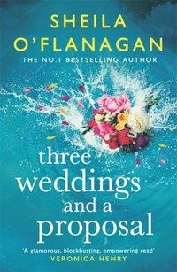 bokomslag Three Weddings and a Proposal: One summer, three weddings, and the shocking