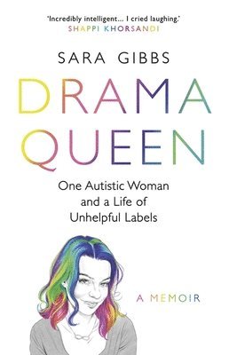 Sara Gibbs - Drama Queen: One Autistic Woman and a Life of Unhelpful Labels, Häftad