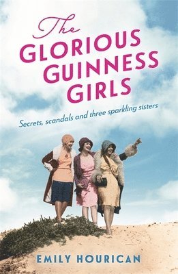 bokomslag Glorious Guinness Girls: A story of the scandals and secrets of the famous society girls