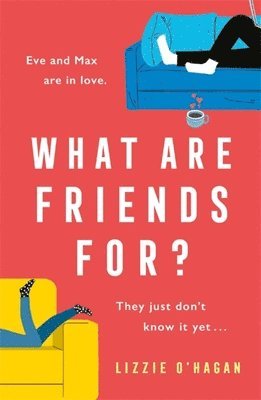 Lizzie O'Hagan - What Are Friends For?, Häftad