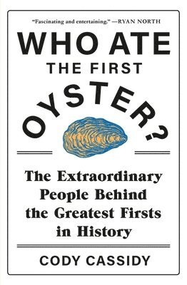 bokomslag Who Ate the First Oyster?