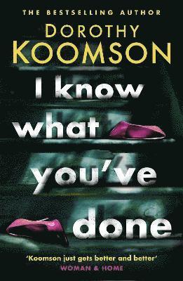 Dorothy Koomson - I Know What You've Done, Inbunden