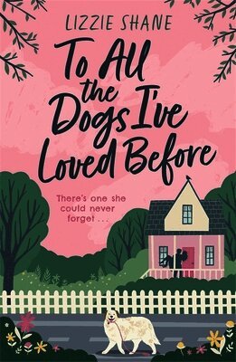 Lizzie Shane - To All the Dogs I've Loved Before, Häftad