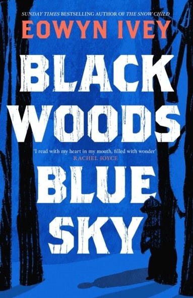 Eowyn Ivey - Black Woods, Blue Sky, Häftad