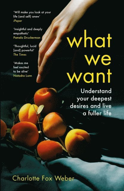 Charlotte Fox Weber - What We Want, Häftad