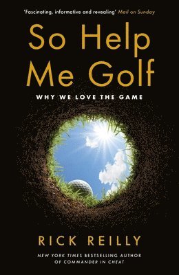 Rick Reilly - So Help Me Golf, Häftad