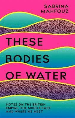 These Bodies of Water 1