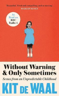 Kit de Waal, Kit De Waal - Without Warning and Only Sometimes, Inbunden