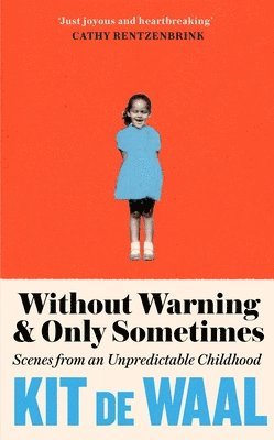 Kit de Waal, Kit De Waal - Without Warning and Only Sometimes, Häftad